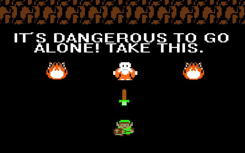 Dangerous to Go Alone - Original